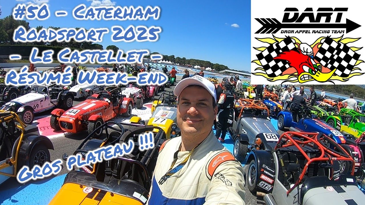 DART #50 Caterham Roadsport 2025   Résumé Castellet & Grand Prix Camion Paul Ricard 