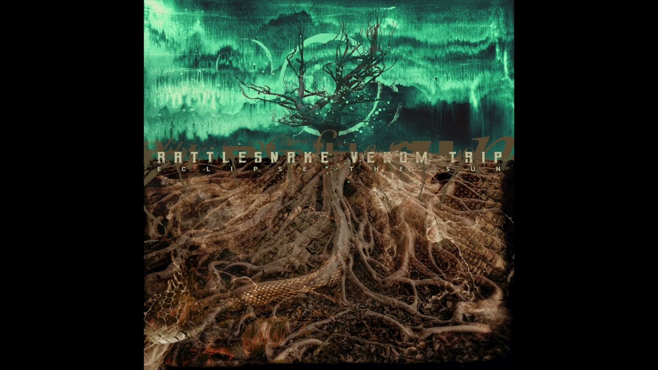 Rattlesnake Venom Trip - Brushstrokes/Eclipse the Sun