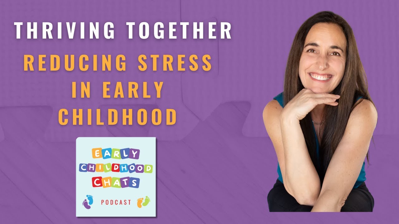 Thriving Together: Reducing Stress and Restoring Joy in Early Childhood Classrooms