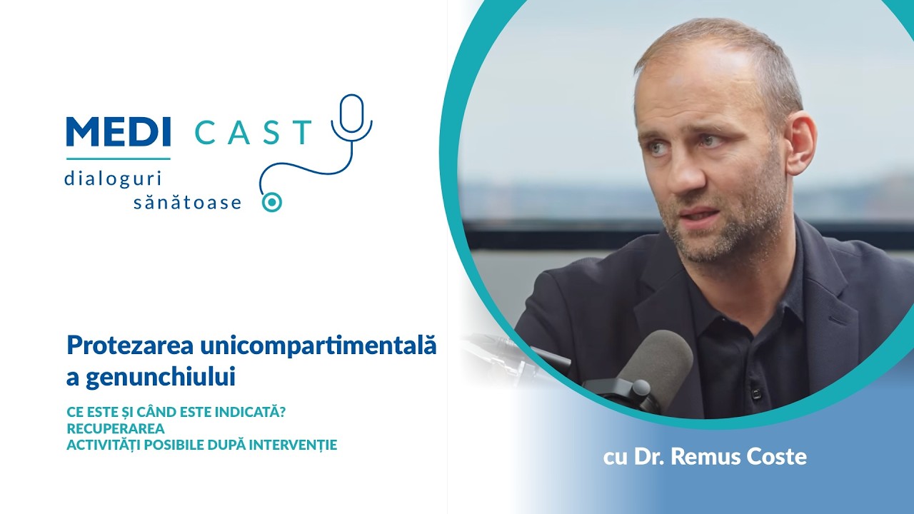Protezarea unicompartimentală a genunchiului - cu Dr. Remus Coste