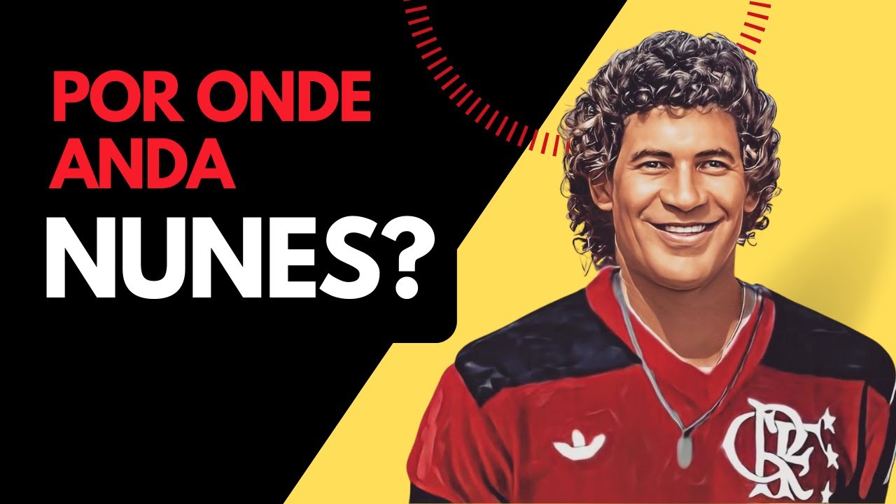 POR ONDE ANDA NUNES? VOCÊ SABIA QUE ELE FOI DISPENSADO, VOLTOU E BRILHOU NO FLAMENGO NOS ANOS 80?