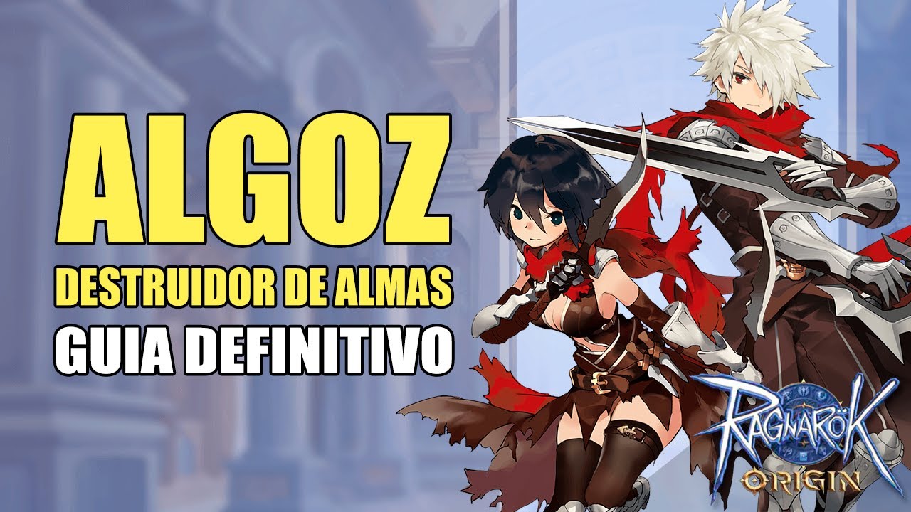 ALGOZ - DESTRUIDOR DE ALMAS - O GUIA DEFINITIVO | Ragnarok Origin - LNA