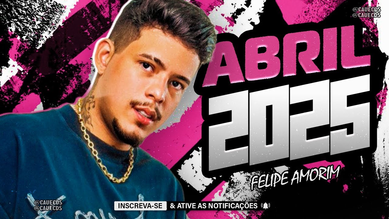 FELIPE AMORIM VERÃO 2025 • FELIPE AMORIM ABRIL 2025 • FELIPE AMORIM CD NOVO 2025
