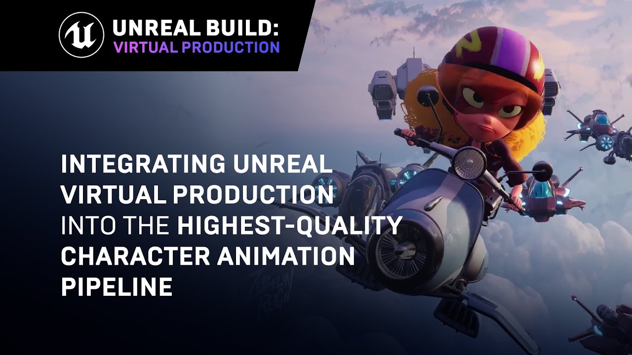 Integrating Unreal Virtual Production Into the Highest-Quality Character Animation Pipeline