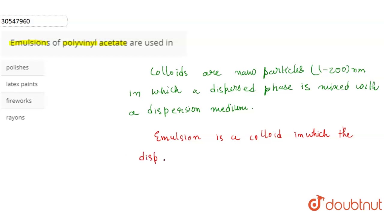 Emulsions of polyvinyl acetate are used in
