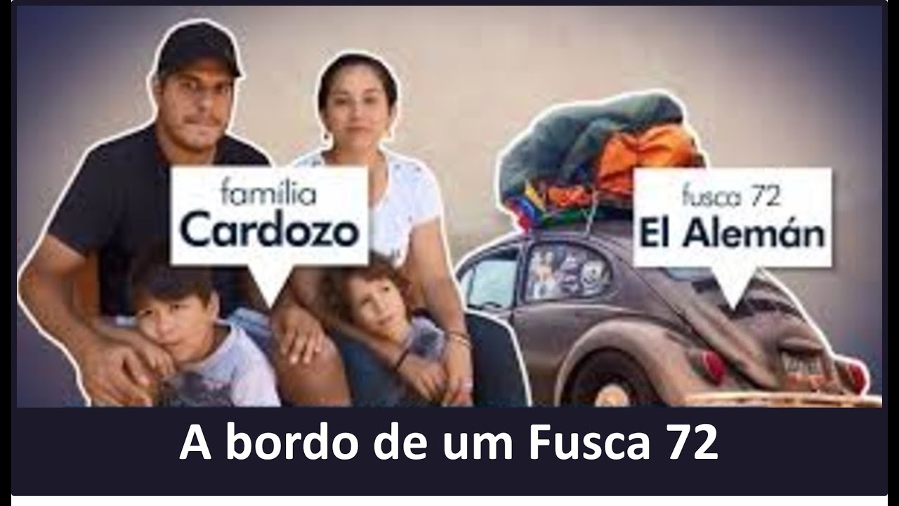 FUSCA 1972, A FAM&Iacute;LIA CARDOZO DEIXOU A VENEZUELA EM BUSCA DE UMA VIDA MELHOR