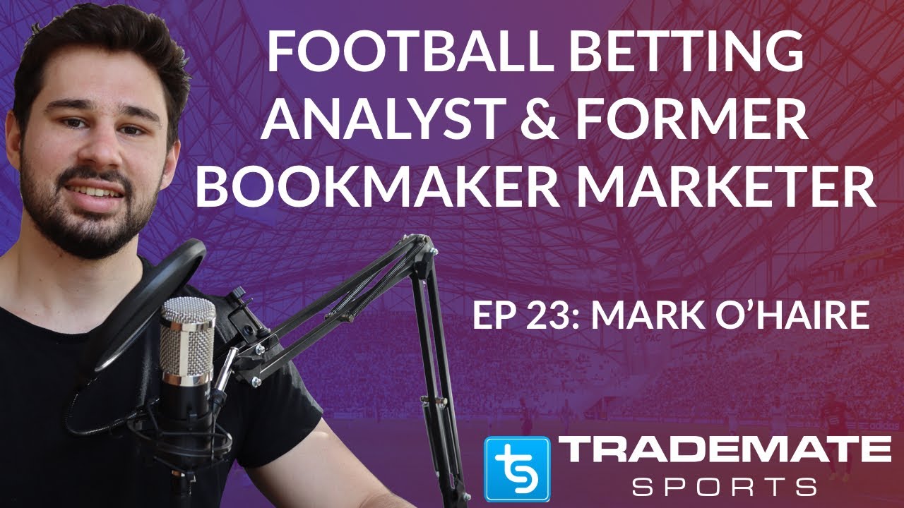Football Betting Analyst & Former Bookmaker Content Manager | Mark O'Haire Interview