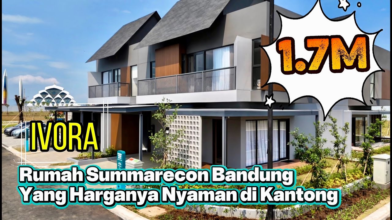Beli Rumah di Summarecon Bandung Mahal!!?? KATA SIAPA ?? Nih Cluster terbaru IVORA Nyaman di KANTONG