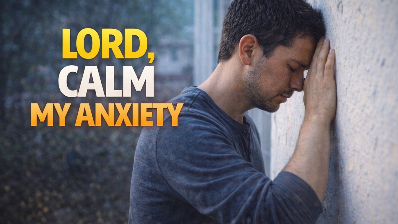 Powerful Prayer for Fear and Anxiety Relief | When You Feel Overwhelmed