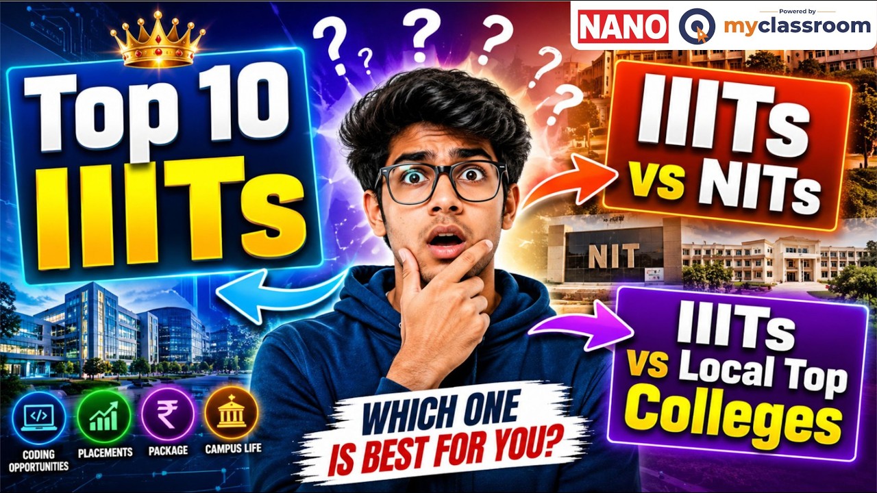 Top 10 IIITs || IIITs vs NITs || IIITs vs Local Top Colleges || NANO myClassroom