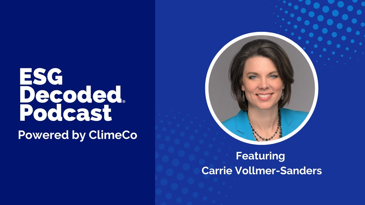 Sustainable & Resilient Agriculture ft. Carrie Vollmer-Sanders | ESG Decoded Podcast #134