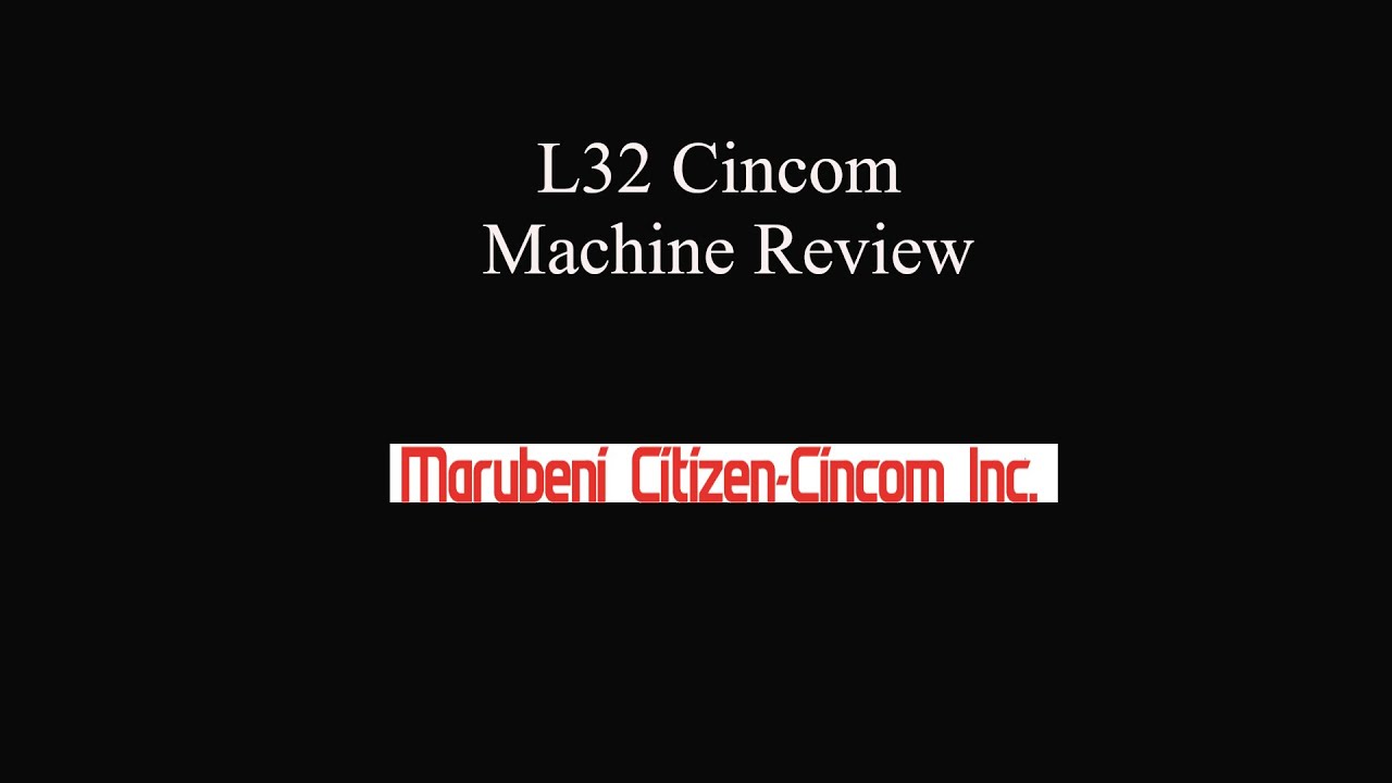 L32 Cincom Machine Review