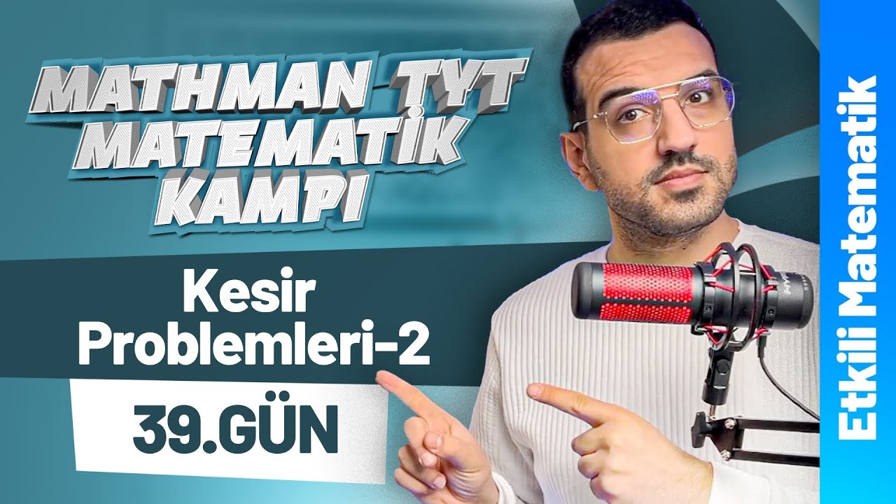 Kesir Problemleri-2 Etkili Matematik I Mathman TYT Matematik Kampı I 39. Gün I #yks2026