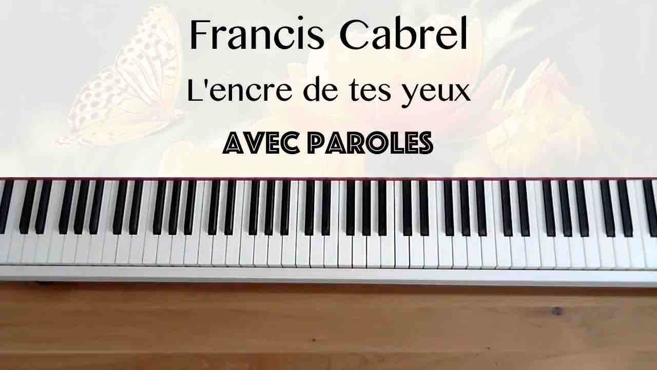 Francis Cabrel - L'encre de tes yeux (avec paroles) - Piano
