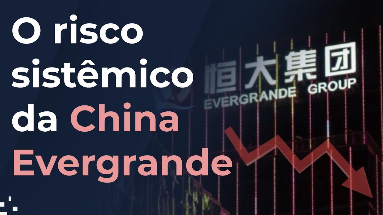 China Evergrande e o risco sistêmico estressam os mercados globais