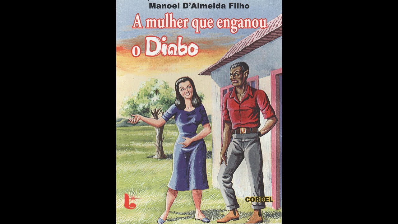 A mulher que enganou o diabo. Literatura de cordel. Maria da conceição e o diabo. Literatura cordel.