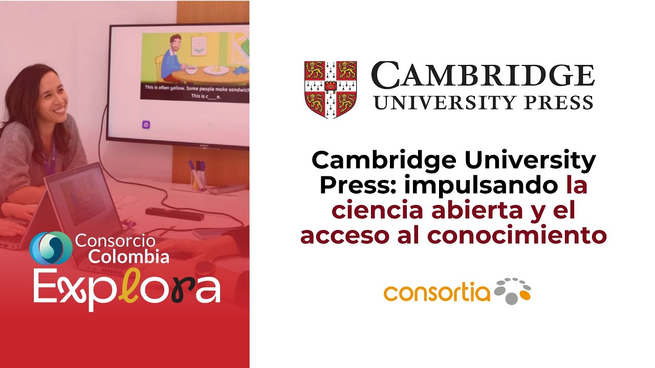 Cambridge University Press: impulsando la ciencia abierta y el acceso al conocimiento