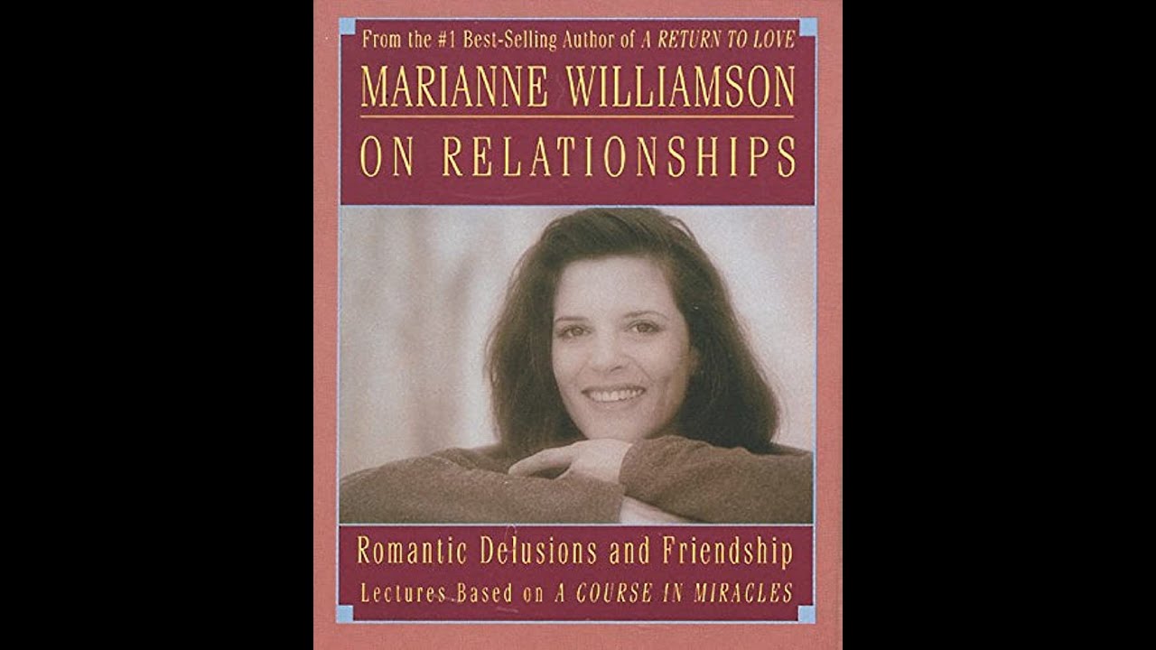 Marianne Williamson - Friends; Making Mistakes in Relationships (1981)