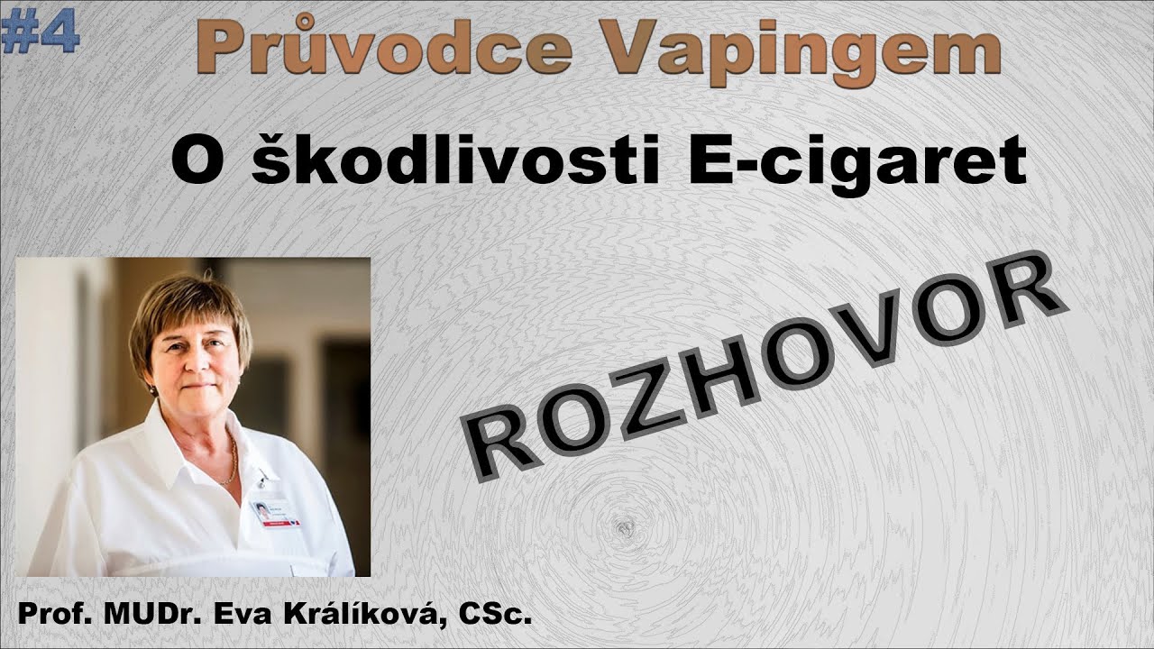 #4 PRŮVODCE VAPINGEM: Prof.  MUDr.  Eva Kr&aacute;l&iacute;kov&aacute;, CSc. rozhovor o &scaron;kodlivosti......