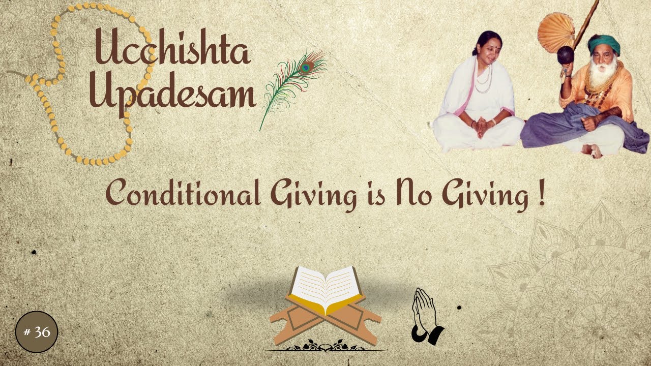#36- Conditional Giving is No Giving ! | Ucchishta Upadesam| Yogi Ramsuratkumar| Ma Devaki| 23-11-25