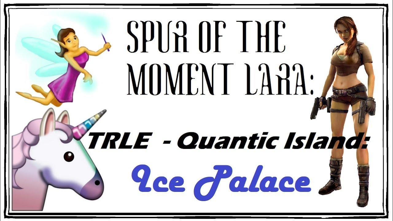 Spur of The Moment Lara: Quantic Island -  Ice Palace