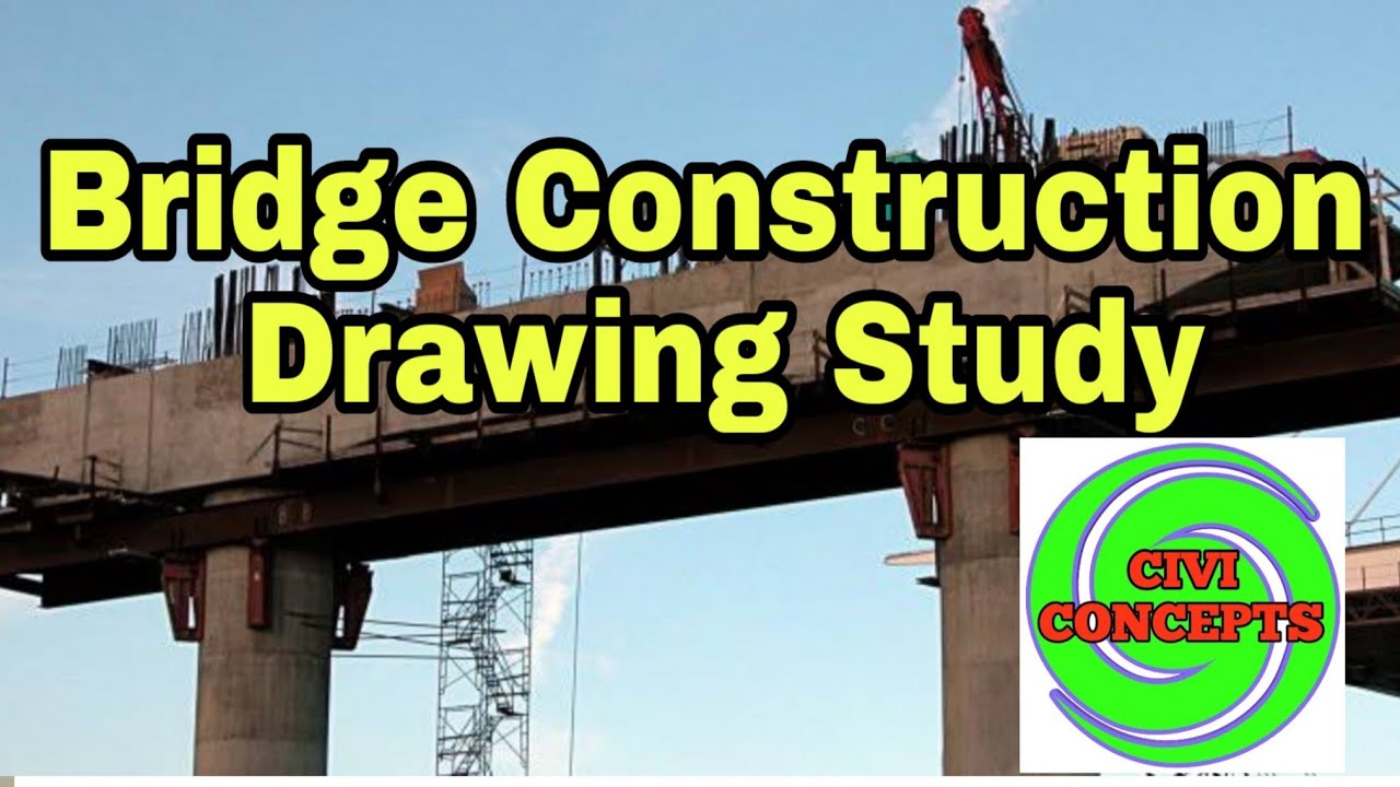Bridge construction drawing Study