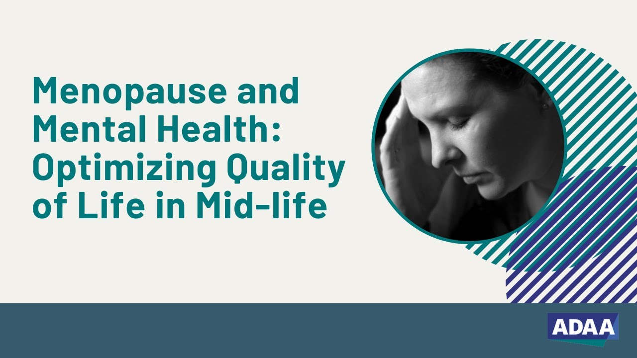 Menopause and Mental Health: Optimizing Quality of Life in Mid-life