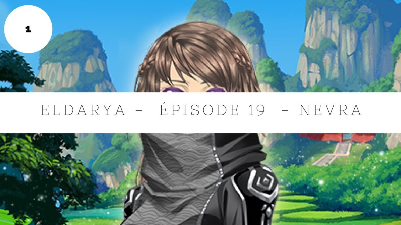 Eldarya - Épisode 19 ∙ Nevra ∙ Partie 1/3 [Illustration 1/1]