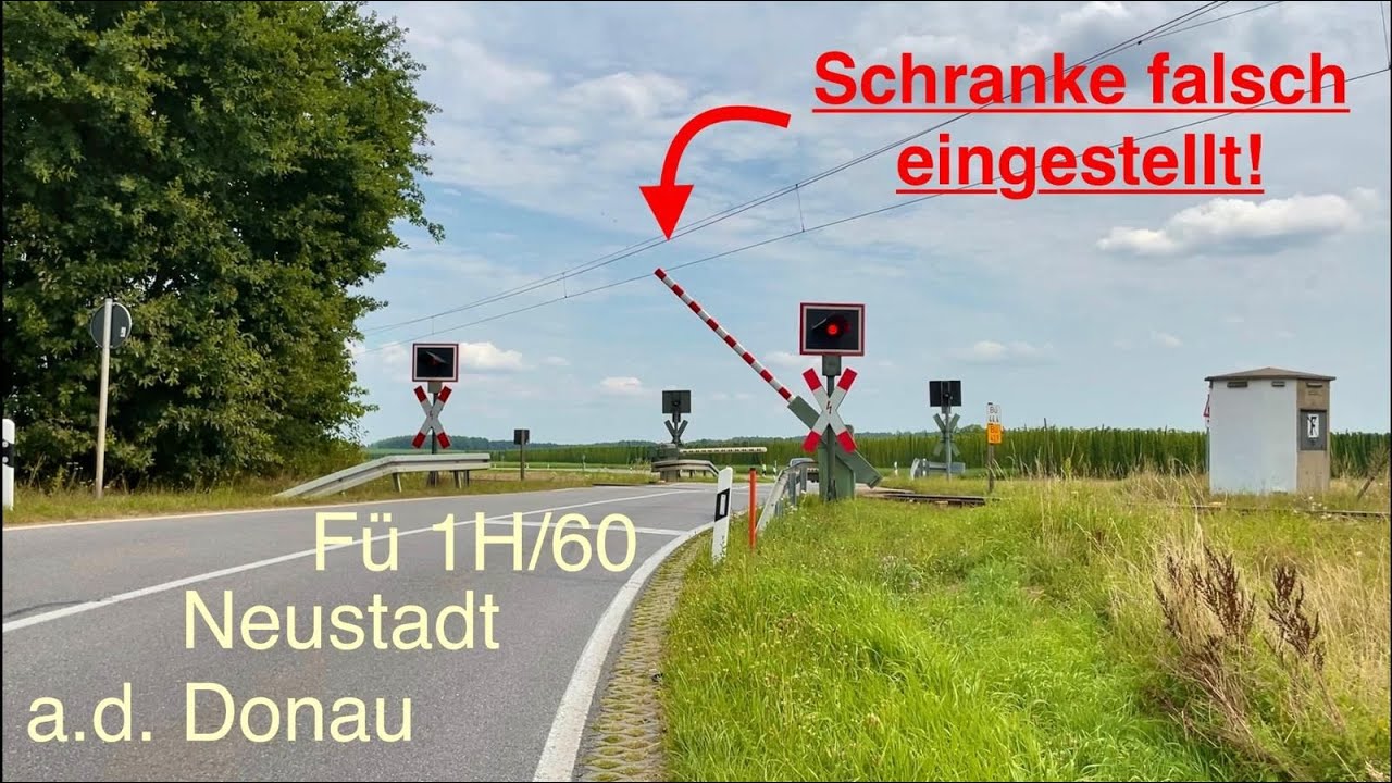 Fü 1H/60  |  Neustadt a.d. Donau  St 2144  |  Schranke falsch eingestellt!