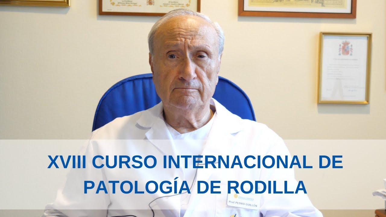 El Dr. Pedro Guill&eacute;n te invita al XVIII Curso Internacional de Patolog&iacute;a de Rodilla