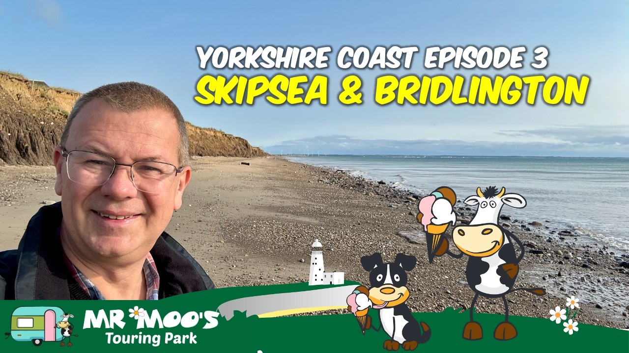Mr Moo’s Skipsea Beach & Bridlington - Yorkshire Coast S1 E3