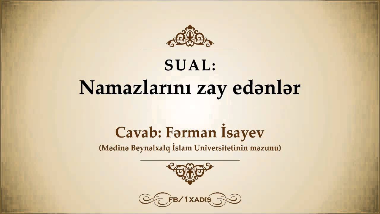 Namazlarını zay edənlər - Fərman İsayev