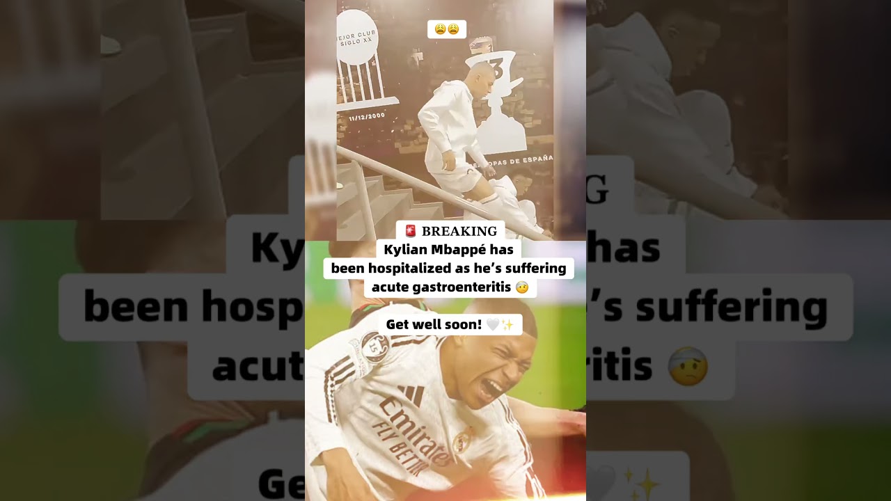 🚨 SHOCKING News! Kylian Mbapp&eacute; Hospitalized with Acute Illness | Real Madrid Official Statement