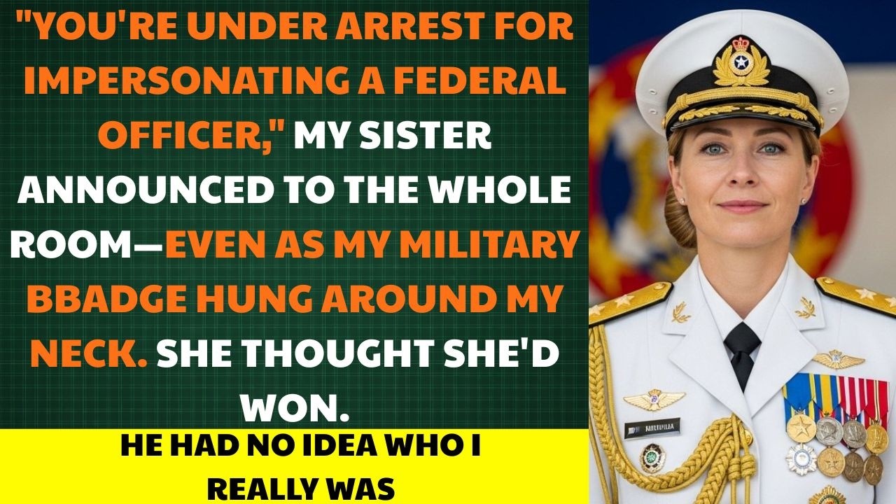 My Sister Arrested Me At Family Dinner—Then Her Captain Saluted Me- 'General, We're Here'