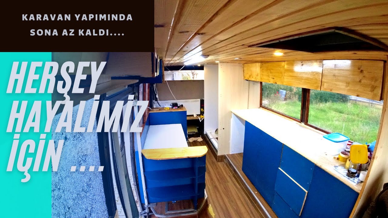 KARAVAN BİTMEZ DEDİLER BİTİYOR   - KARAVAN HAYALİMİZ Dİ GERÇEK OLUYOR  - OTOBÜS  KARAVAN YAPIMI -