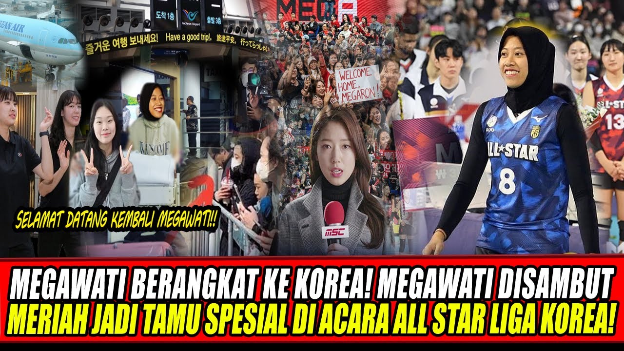 MEGAWATI BERANGKAT KE KOREA🔥MEGAWATI DISAMBUT MERIAH JADI TAMU SPESIAL DI ACARA ALL STAR LIGA KOREA!