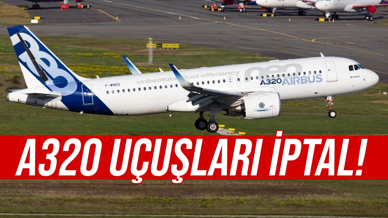 AIRBUS'DA TARİHİ HATA: A320'LER YERE İNİYOR | Peki Neden? | Kaptan Baha