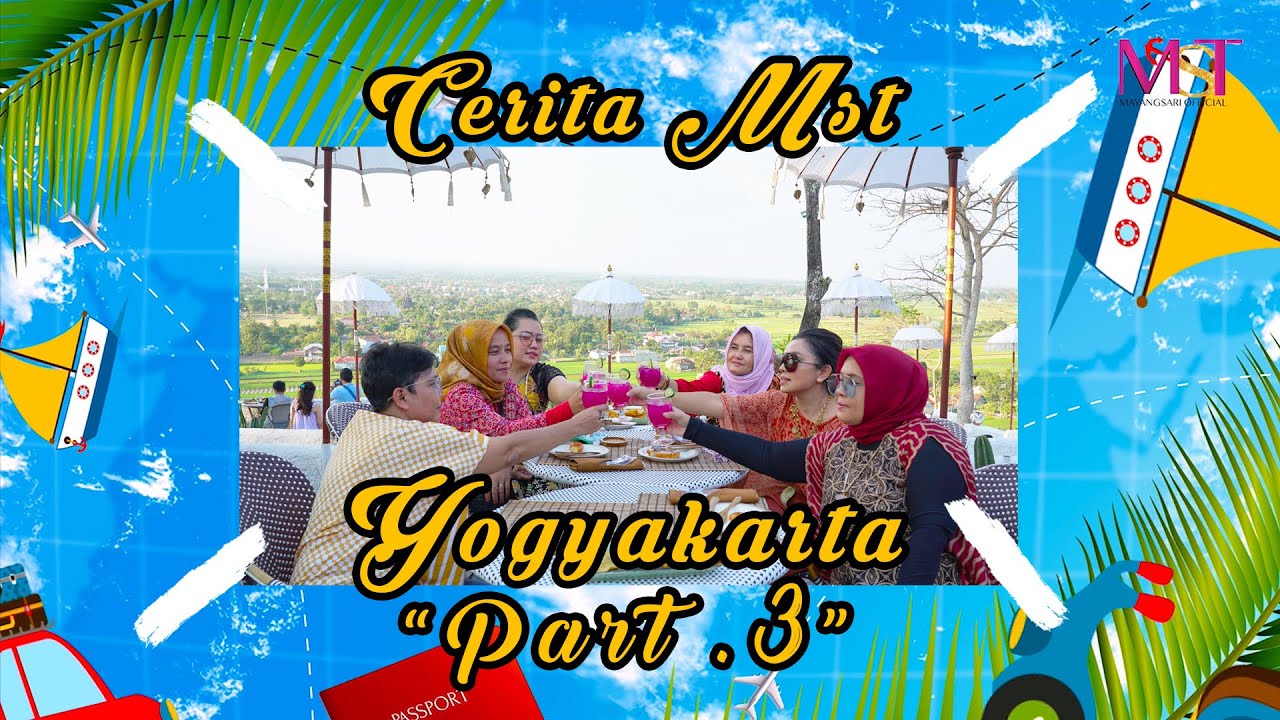JOGJA TRIP WITH SISTERS PART 3 #CERITAMST #YOGYAKARTA
