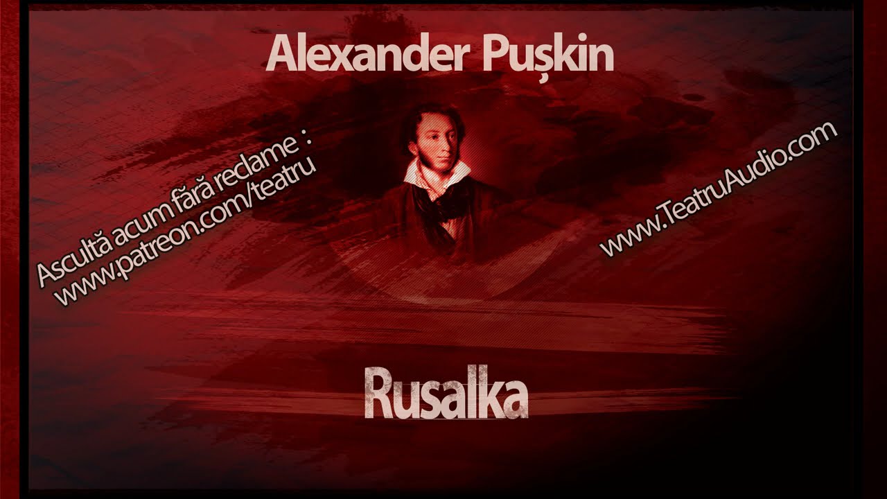 Aleksandr Puşkin - Rusalka (1960) #teatruaudio #teatruradiofonic #teatruonline  #teatruvechi