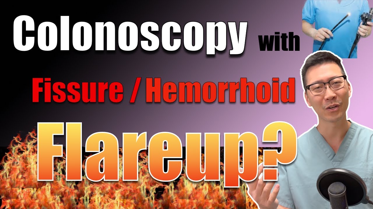 Colonoscopy with anal Fissure or Hemorrhoid flareup...can I wait? I'm so afraid they'll get worse!
