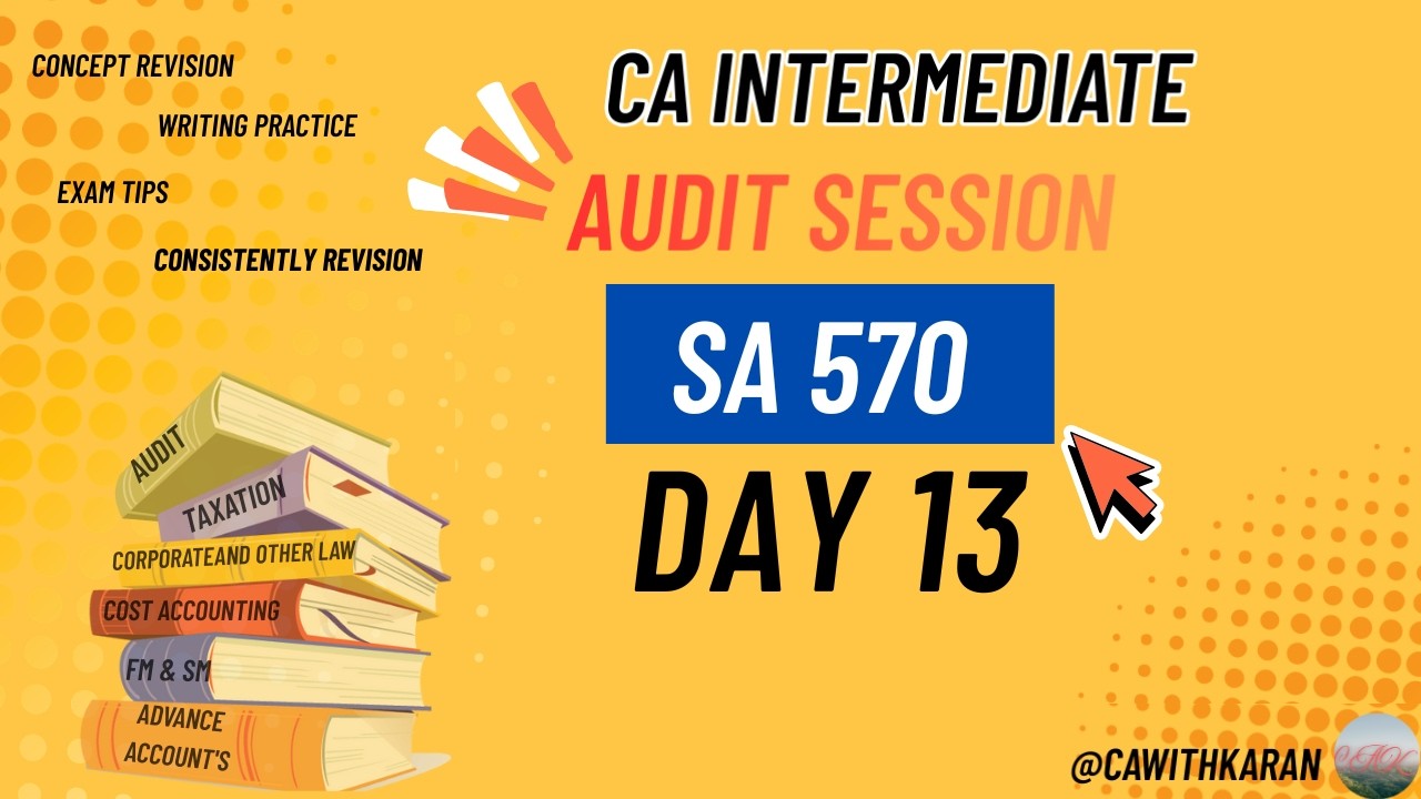 🎥 Audit Day 13 – SA 570 | Going Concern | CA Exam l CA inter