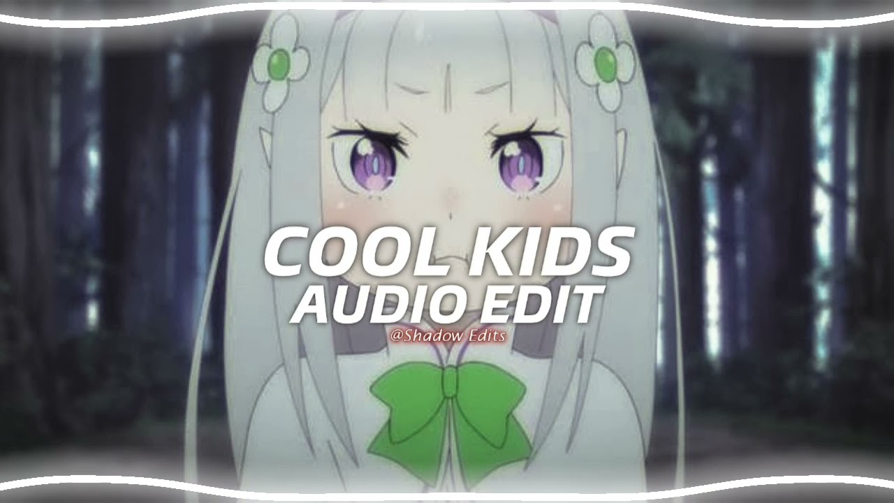 Cool Kids - Echosmith『edit audio』