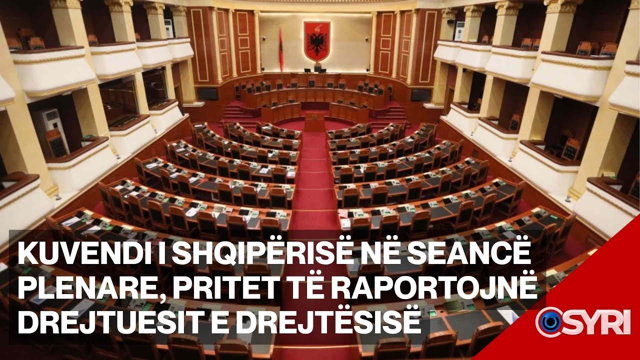 Kuvendi i Shqip&euml;ris&euml; n&euml; seanc&euml; plenare, pritet t&euml; raportojn&euml; drejtuesit e drejt&euml;sis&euml;
