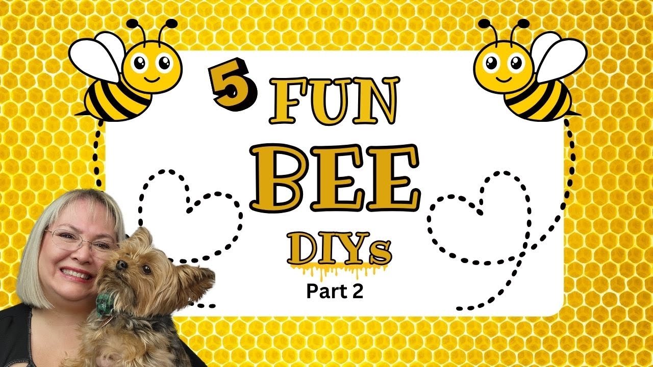 5 FUN BEE DIYs PART 2