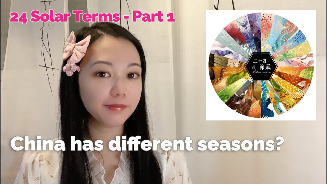 24 Solar Terms - Part 1 &ndash; China has different seasons?