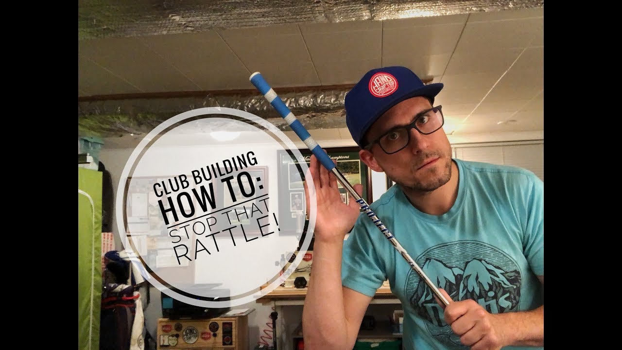 How To: Get rid of a Rattle in a golf shaft.