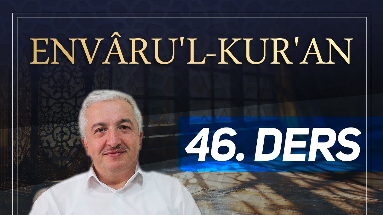 Envâru'l-Kur'ân 46. Ders [Adiyat Suresi 1-11. Ayetler] Prof.Dr. Mehmet Okuyan