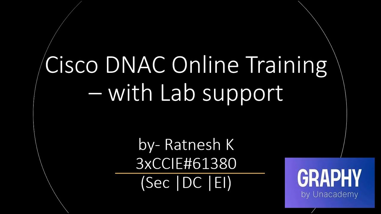 Cisco DNAC Day01 - Full Course @Graphy