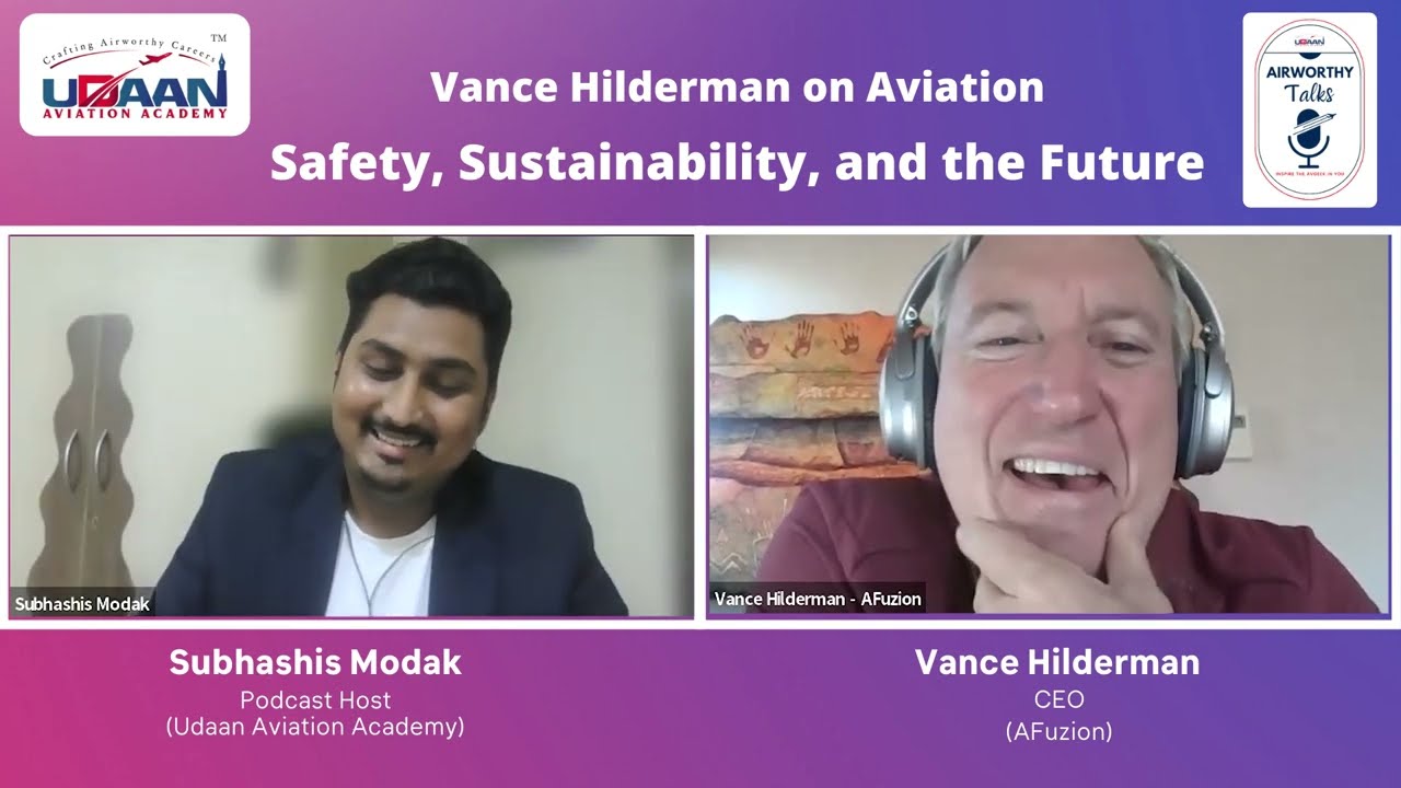 Vance Hilderman on Aviation Safety, Sustainability, and the Future | Airworthy Talks | Udaan AA