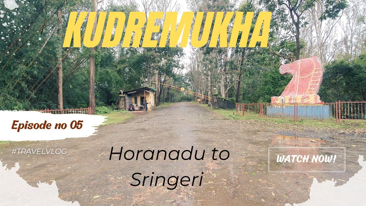 Horanadu to Sringeri Via Kudremukha || Western Ghats || Episode 5 || Monday Blues